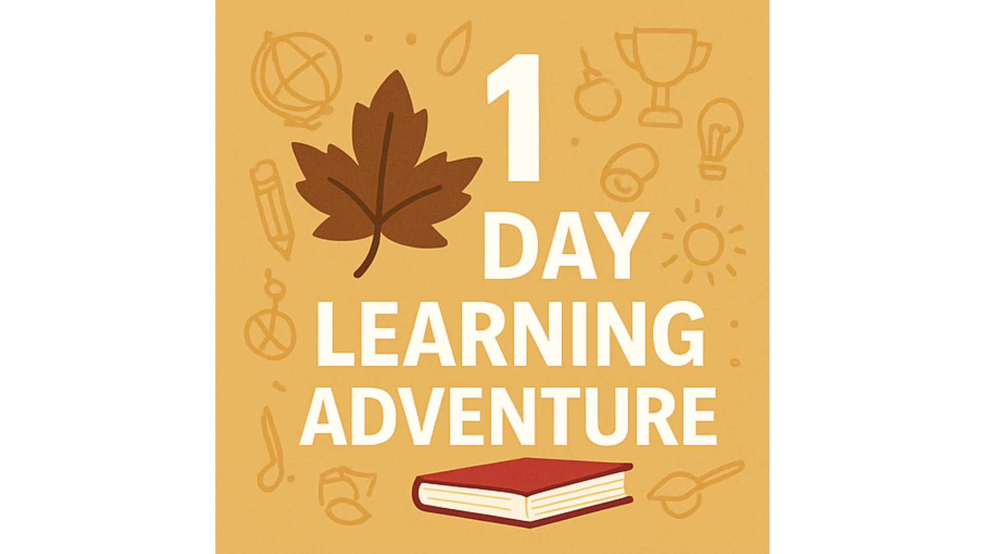 1 Day Learning Adventure