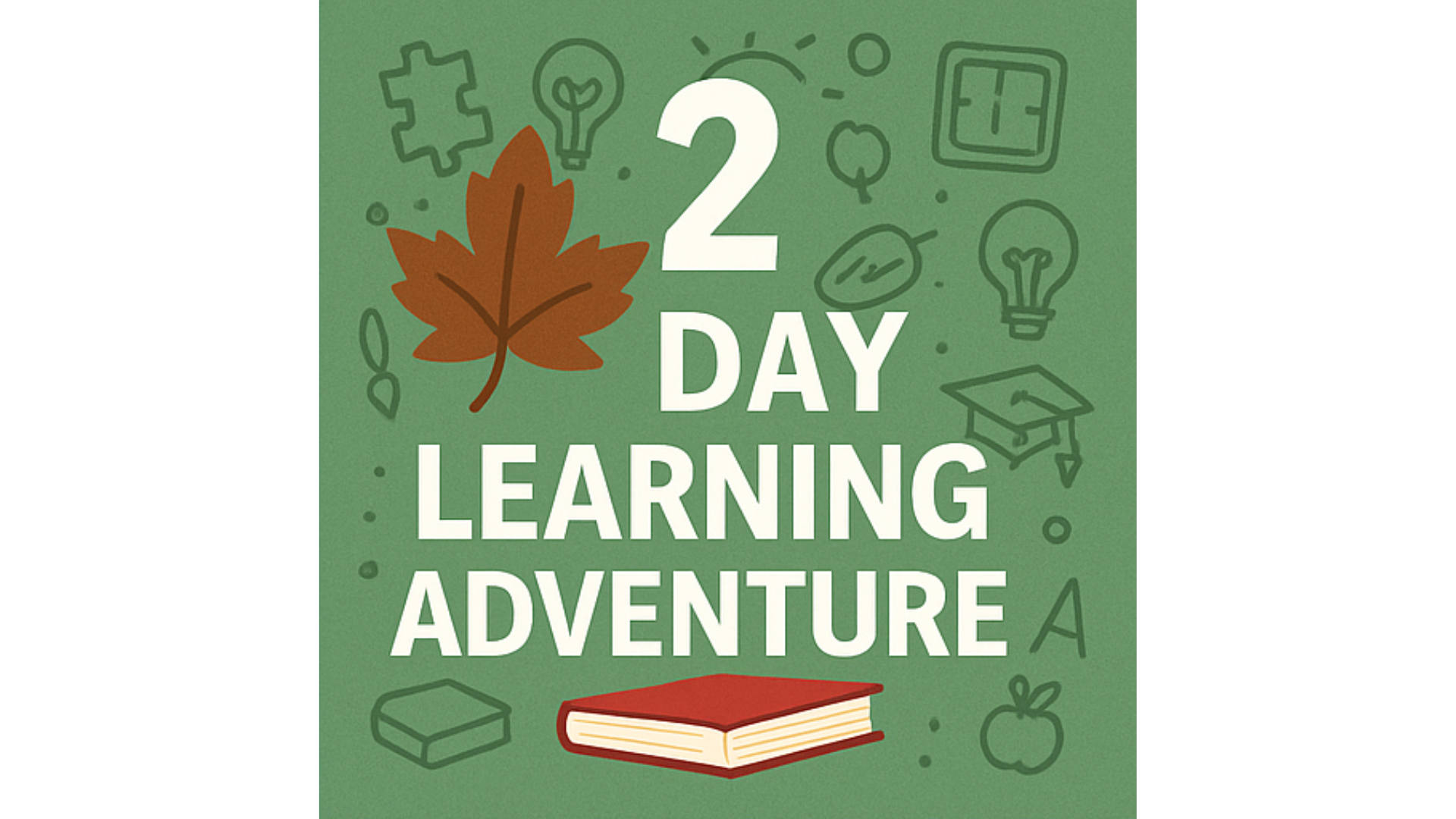 2 Day Learning Adventure